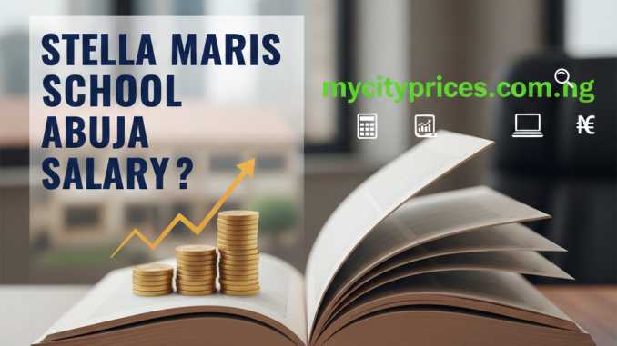 Stella Maris School Abuja Salary