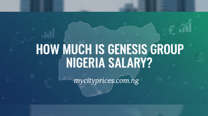 Genesis Global Group Nigeria Salary