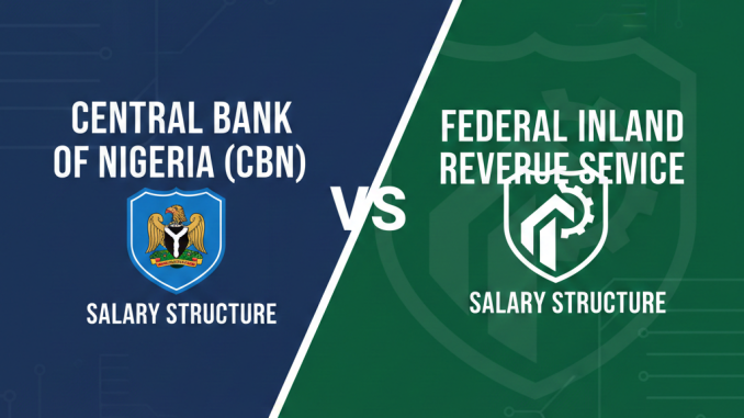 CBN vs FIRS Salary Structure