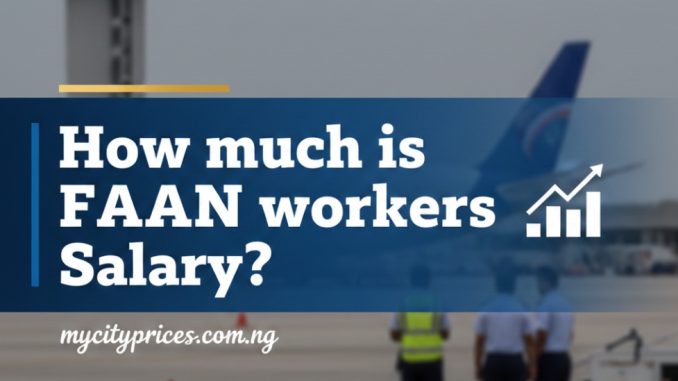 FAAN Workers’ Salary