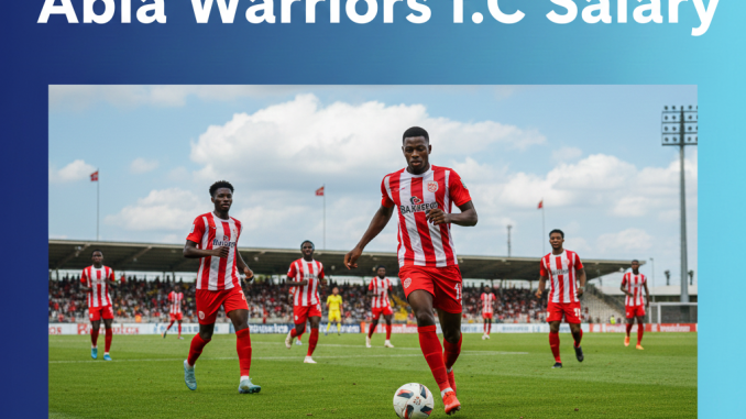 Abia Warriors f.c Salary